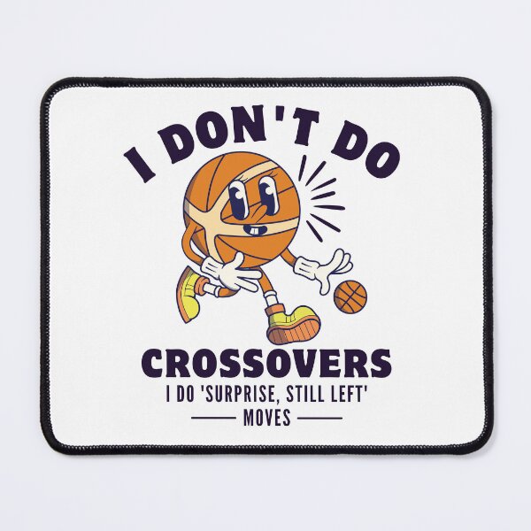 Item preview, left-handed : I don't do crossovers, I do 'surprise, still left' moves designed and sold by Peerless-Prime.