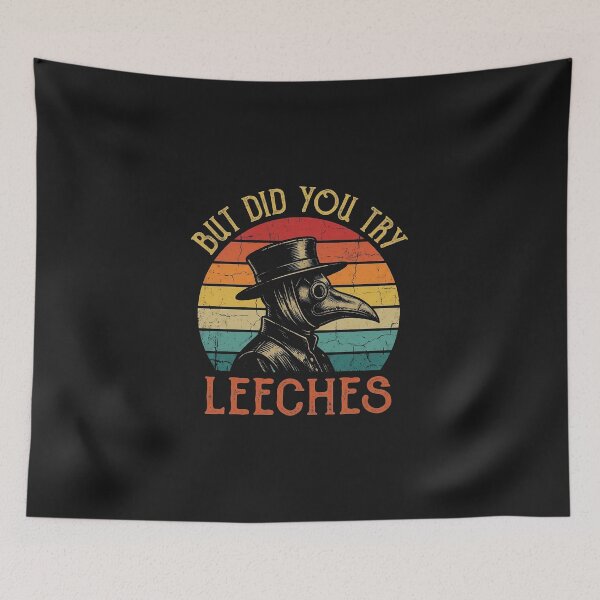 Item preview, But Did You Try Leeches Plague Doctor designed and sold by AdyKurniawan.