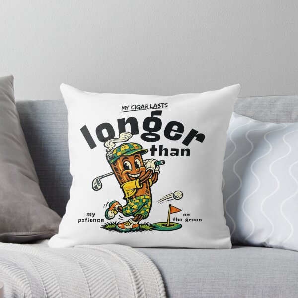 Item preview, My cigar lasts longer than my patience on the green designed and sold by Peerless-Prime.