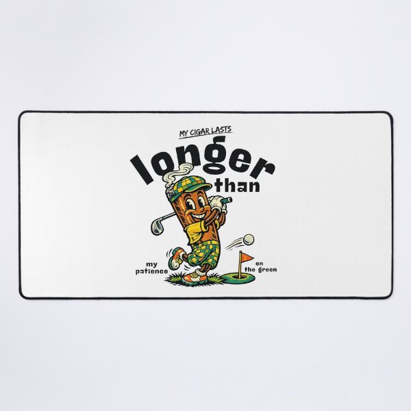 Item preview, My cigar lasts longer than my patience on the green designed and sold by Peerless-Prime.