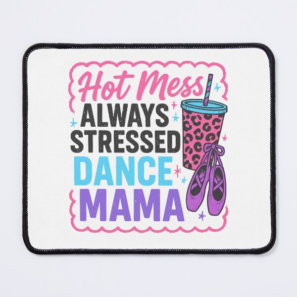 Item preview, Hot Mess Always Stressed Dance Mama Dancing Mother's Day designed and sold by pansak.