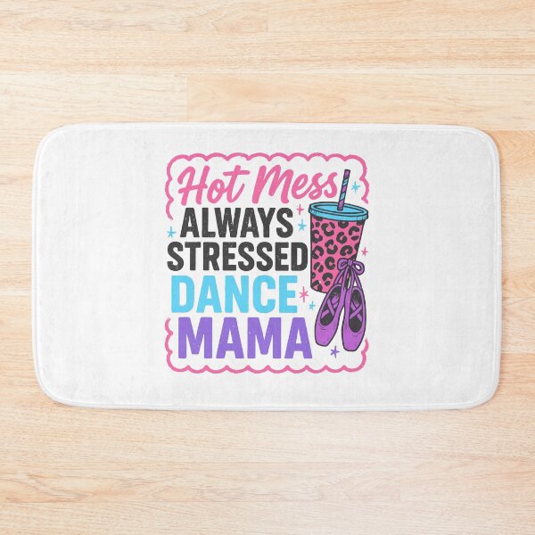Item preview, Hot Mess Always Stressed Dance Mama Dancing Mother's Day designed and sold by pansak.