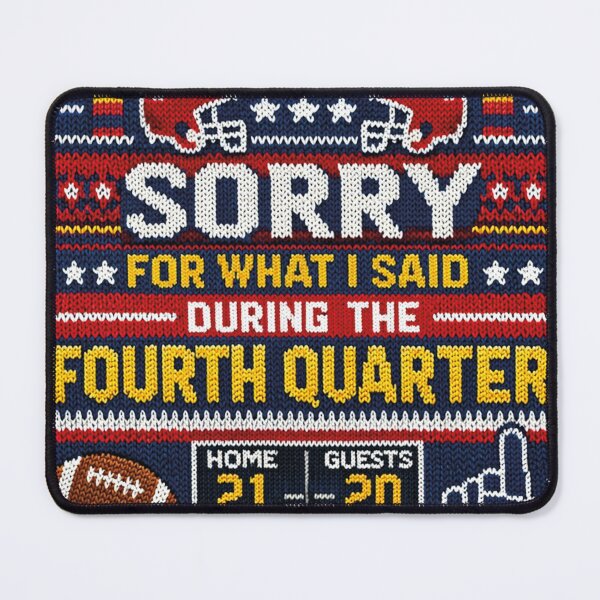 Item preview, Sorry for what I said Fourth Quarter designed and sold by Mauswohn.