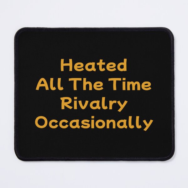 Item preview, Heated All The Time Rivalry Occasionally. designed and sold by EunsooLee.