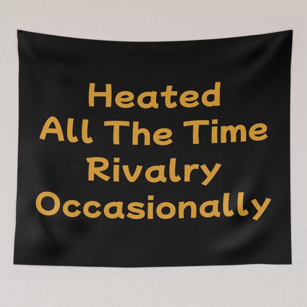 Item preview, Heated All The Time Rivalry Occasionally. designed and sold by EunsooLee.