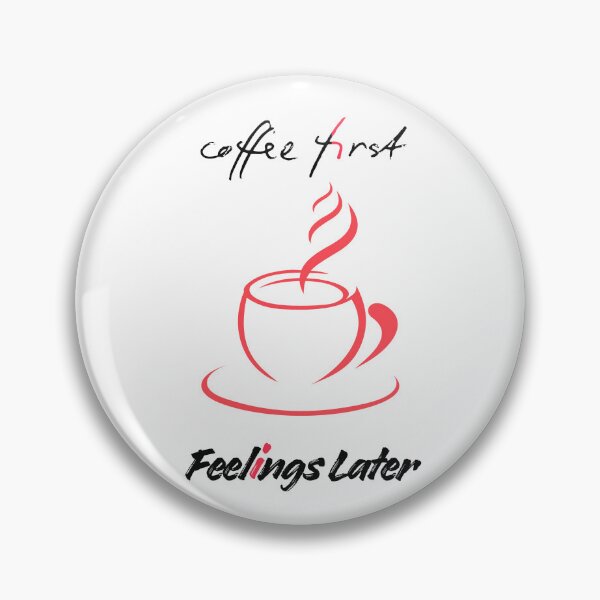 Item preview,  Coffee First Feelings Later – Funny Coffee Lover Quote designed and sold by It's Bro Brand ★ ★ ★ ★ ★.