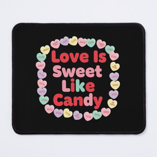Item preview, Love Is Sweet Like Candy designed and sold by MofazStyle.