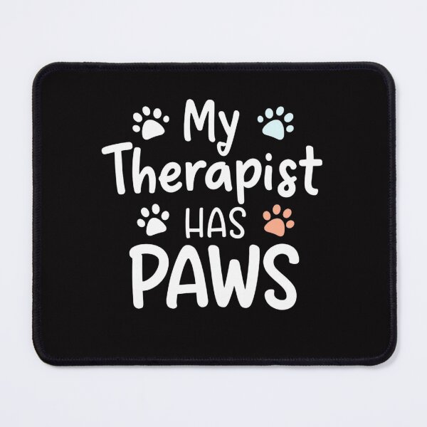 Item preview, My Therapist Has Paws Funny Gift designed and sold by WeirdlyRare.