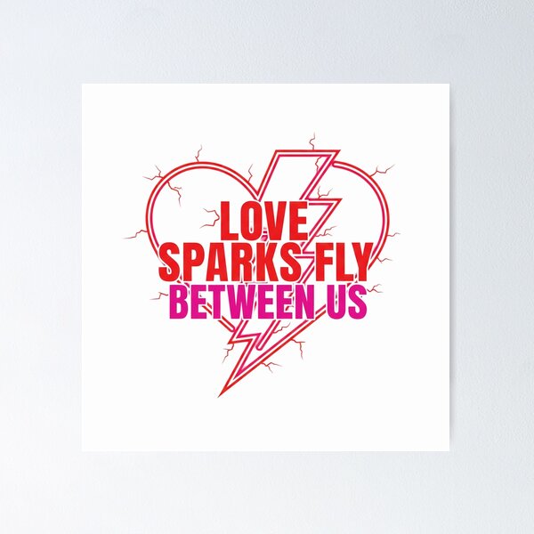 Item preview, Love Sparks Fly Between Us  designed and sold by MofazStyle.