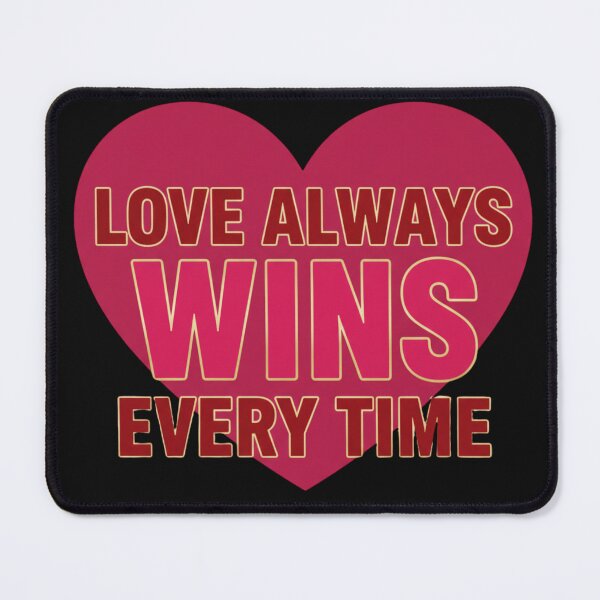 Item preview, Love Always Wins Every Time designed and sold by MofazStyle.
