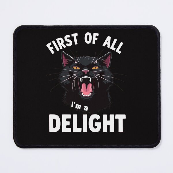 Item preview, First of All I'm a Delight Funny Roaring Black Cat designed and sold by WeirdlyRare.