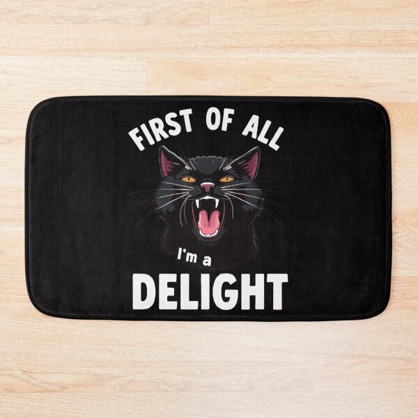 Item preview, First of All I'm a Delight Funny Roaring Black Cat designed and sold by WeirdlyRare.
