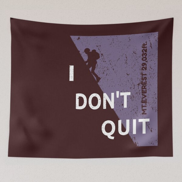 Item preview, Everest mountain hiker, climber, I don't quit  designed and sold by MiFree.