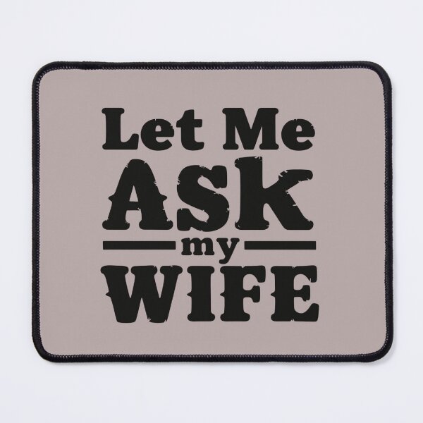 Item preview, Men's Funny let me ask my wife shirt Father's day gift birthday Christmas designed and sold by WeirdlyRare.