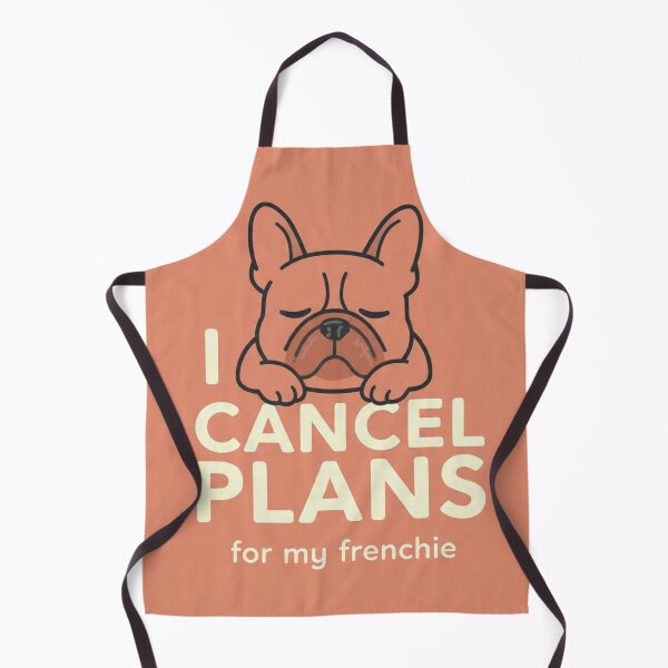 Item preview, I Cancel Plans for My Frenchie designed and sold by frenchiesociety.co.