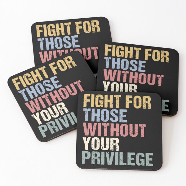 Item preview, Fight For Those Without Your Privilege, Social Justice, Equality Statement, Activist Quote, Political Statement designed and sold by toongstudio.