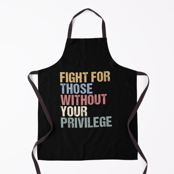 Item preview, Fight For Those Without Your Privilege, Social Justice, Equality Statement, Activist Quote, Political Statement designed and sold by toongstudio.