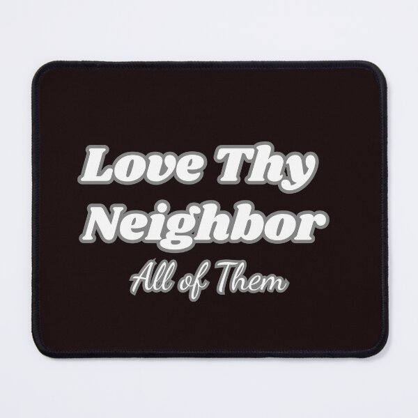 Item preview, Love Thy Neighbor All of Them designed and sold by MA project.