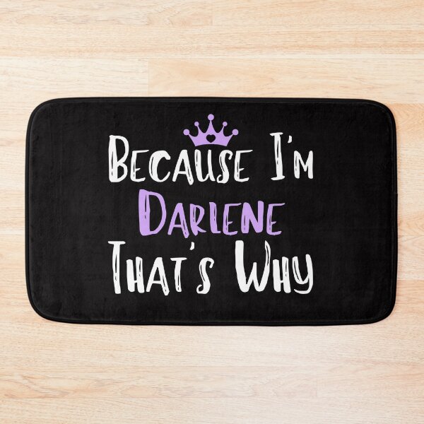 Item preview, Because I'm Darlene That's Why Funny Women's Gift designed and sold by WeirdlyRare.