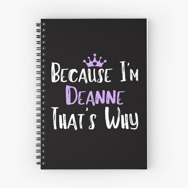 Item preview, Because I'm Deanne That's Why Funny Women's Gift designed and sold by WeirdlyRare.