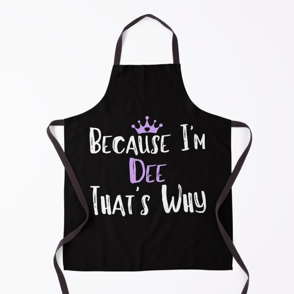 Item preview, Because I'm Dee That's Why Funny Women's Gift designed and sold by WeirdlyRare.