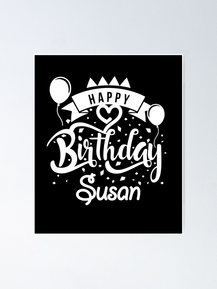 Happy Birthday Susan Poster for Sale by elhefe
