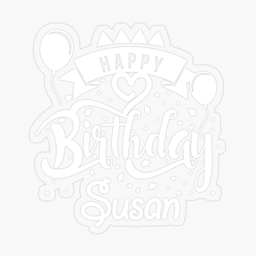 Happy Birthday Susan Art Board Print for Sale by elhefe