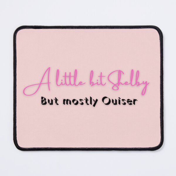 Item preview, A Little Bit Shelby But Mostly Ouiser designed and sold by ShaysRebellion.
