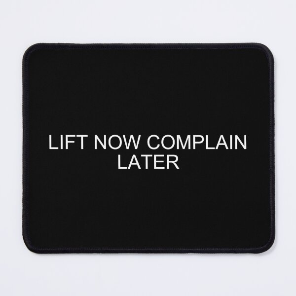 Item preview, Lift Now Complain Later – Gym Humor designed and sold by brownsc17.