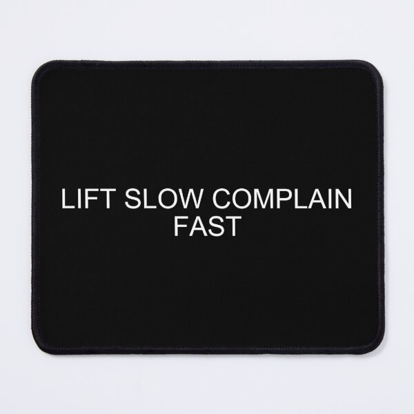 Item preview, Lift Slow Complain Fast – Funny Gym Quote designed and sold by brownsc17.