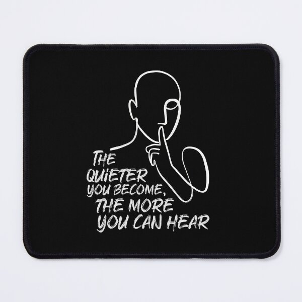 Item preview, The Quieter You Become Hear More Wisdom. designed and sold by Mr Lee.