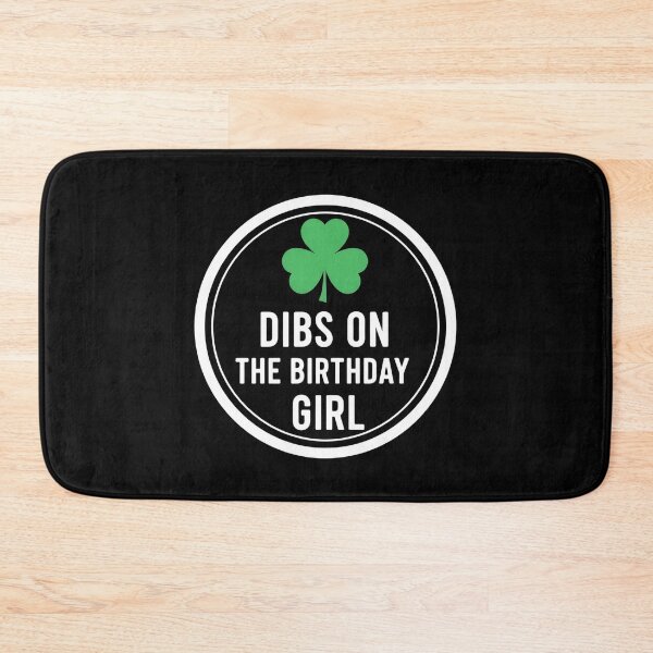 Item preview, Dibs On The Birthday Girl Funny St Patricks Day Shamrock designed and sold by OlakunleOloroz.