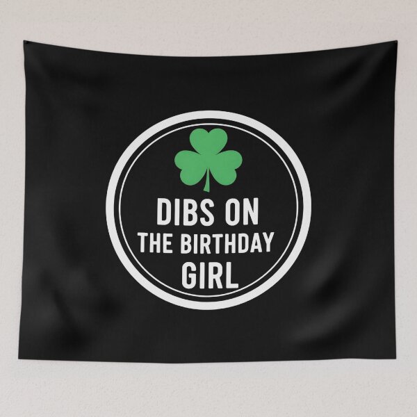 Item preview, Dibs On The Birthday Girl Funny St Patricks Day Shamrock designed and sold by OlakunleOloroz.