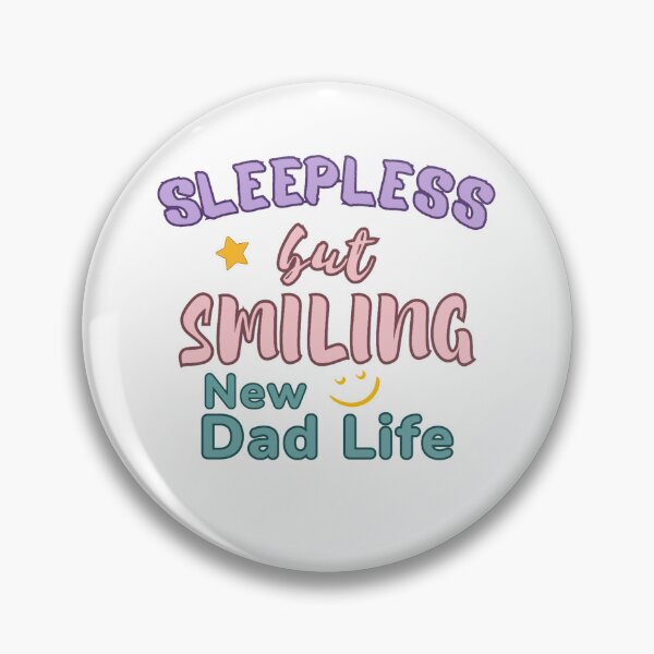 Item preview, Sleepless but Smiling - New Dad Life designed and sold by DixieGirlStudio.