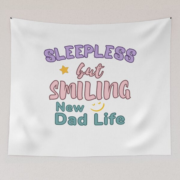 Item preview, Sleepless but Smiling - New Dad Life designed and sold by DixieGirlStudio.