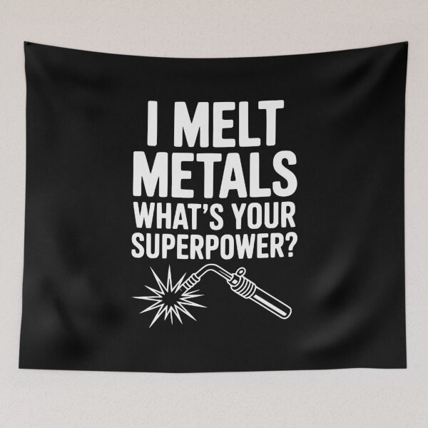 Item preview, I Melt Metals What's Your Superpower? designed and sold by Frank Ring.