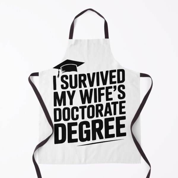 Item preview, I Survived My Wife's Doctorate Degree designed and sold by Frank Ring.