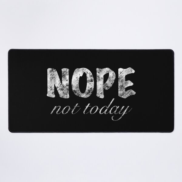 Item preview, Nope not today, funny meme designed and sold by hollycooper.