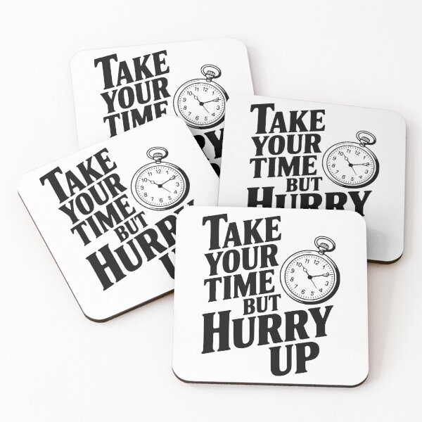 Item preview, Take Your Time but Hurry Up designed and sold by Frank Ring.