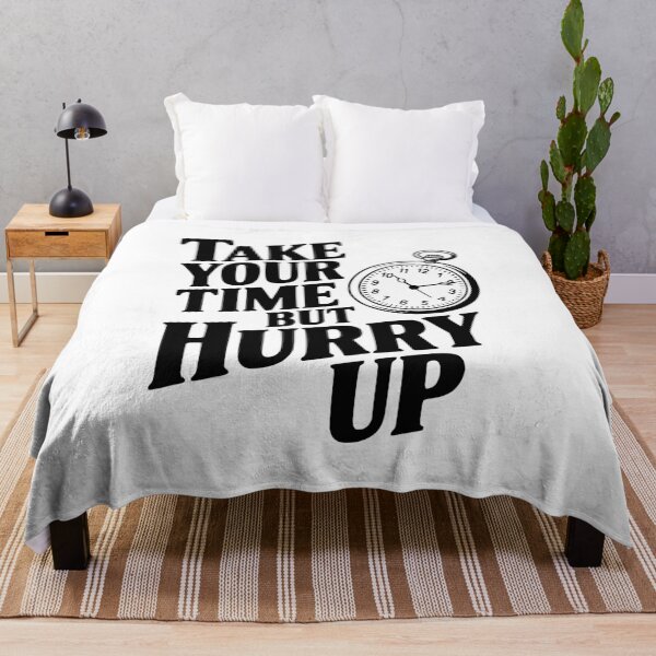 Item preview, Take Your Time but Hurry Up designed and sold by Frank Ring.