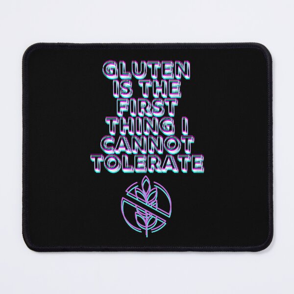 Item preview, Gluten is The First Thing I Cannot Tolerate designed and sold by JI-PIXEL-PLACE.