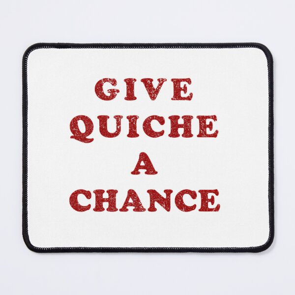 Item preview, Give Quiche A Chance (Distressed) designed and sold by t-sh1rtsdes1gn.