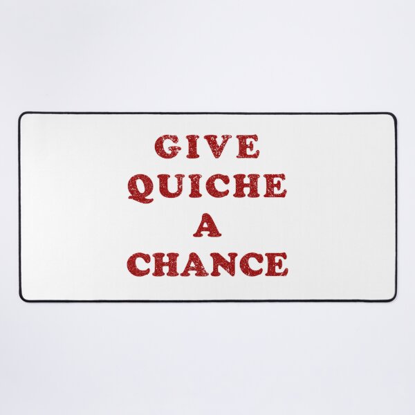 Item preview, Give Quiche A Chance (Distressed) designed and sold by t-sh1rtsdes1gn.