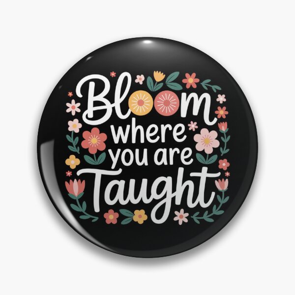 Item preview, Bloom Where You Are Taught designed and sold by theartfulaspie.