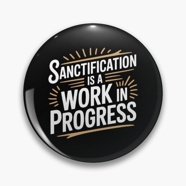Item preview, Sanctification Is a Work in Progress designed and sold by theartfulaspie.