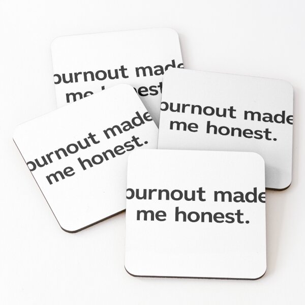 Item preview, Burnout Made Me Honest Mental Health Quote designed and sold by fancy-to-shop.