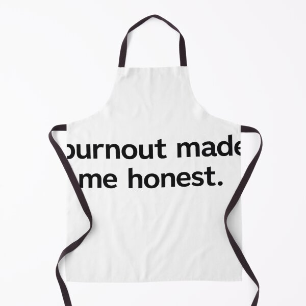 Item preview, Burnout Made Me Honest Mental Health Quote designed and sold by fancy-to-shop.