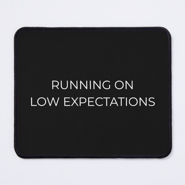Item preview, Running On Low Expectations – Funny Burnout Quote designed and sold by lowenergyclubco.
