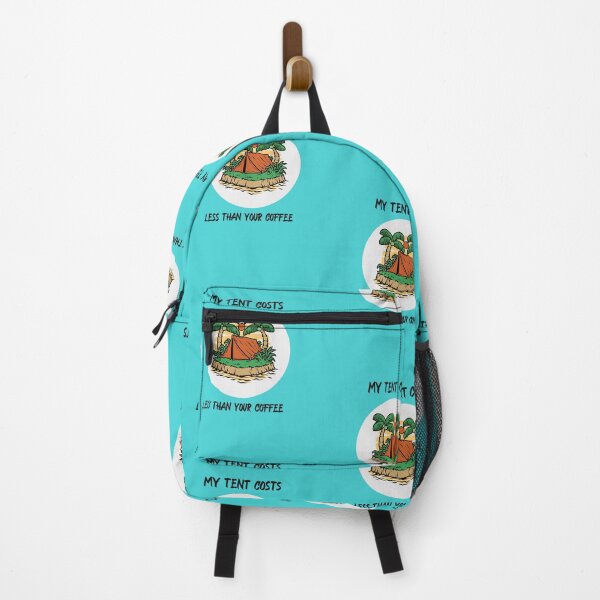 Item preview, My Tent Costs Less Than Your Coffee designed and sold by Zoaluxe.
