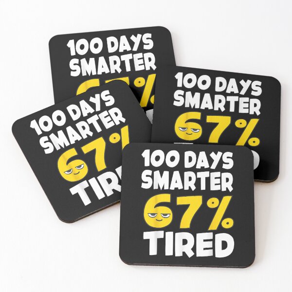 Item preview, 100 Days Smarter 67 Percent Tired Funny School Math Celebration Humour designed and sold by GalenoHenley.